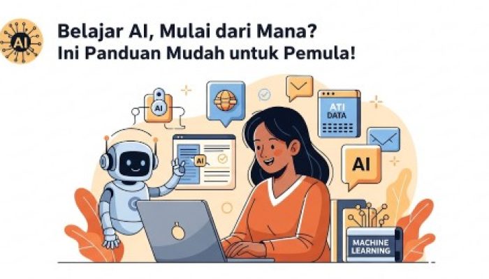 Belajar AI, Mulai dari Mana? Ini Panduan Mudah untuk Pemula!
