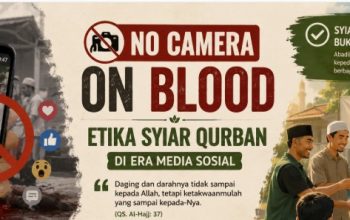 No Camera on Blood: Etika Syiar Qurban di Era Media Sosial