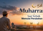 Muharram: Saat Terbaik Memulai Perubahan Diri