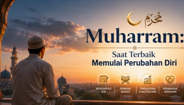 Muharram: Saat Terbaik Memulai Perubahan Diri